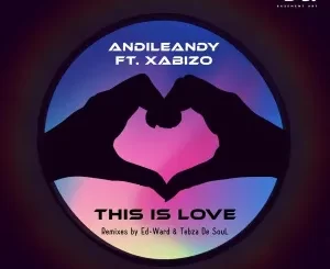 AndileAndy, XABISO – This Is Love