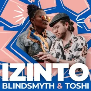 Blindsmyth & Toshi – Izinto (Extended Mix)
