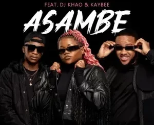 Busiswa – Asambe Ft. DJ Khao, Kaybee