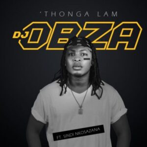 DJ Obza Ft. Sindi Nkosazana – Thonga Lam