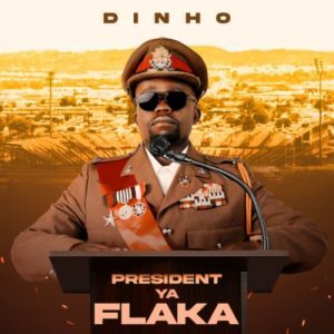 Dinho – President Ya Flaka