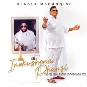 Dladla Mshunqisi Ft. DJ Tira, Beast Rsa & Blacks JNR – Inokushona Phansi