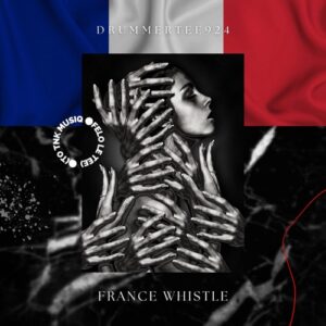 DrummeRTee924 – France Whistle (To Felo Le Tee & TNK MusiQ)