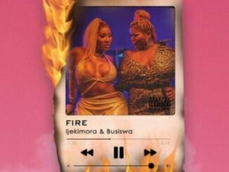 Ijekimora Ft. Busiswa – Fire