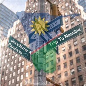 JazziNator & Pandizzo – Trip To Namibia