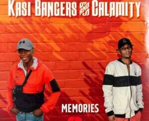 Kasi Bangers & Calamighty – Memories