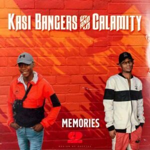 Kasi Bangers & Calamighty – Memories