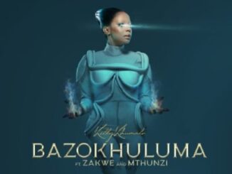 Kelly Khumalo Ft. Zakwe & Mthunzi – Bazokhuluma