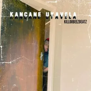 Killorbeezbeatz – Kancane Uyavela