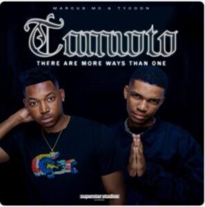 Marcus MC & Tycoon – TAMWTO (There are More Ways Than One)