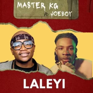 Master KG – Laleyi Ft. Joeboy