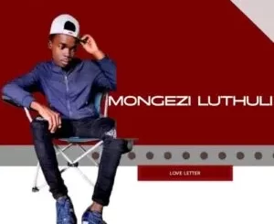 Mongezi Luthuli – Love Letter