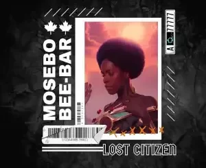 Mosebo & Bee-Bar – Lost Citizen