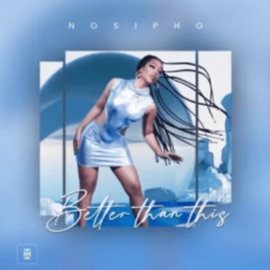 Nosipho Silinda – Better Than This
