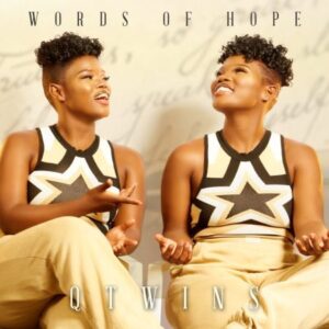 Q TWINS – WORDS OF HOPE