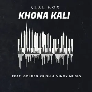 Real Nox – Khonakali Ft. Golden Krish & Vinox Musiq