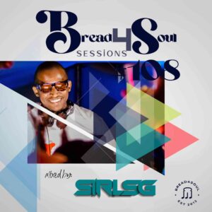 Sir LSG – Bread4Soul Sessions #108