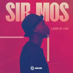 Sir Mos – Labor of Love