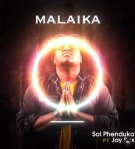 Sol Phenduka Ft. Jay Sax – Malaika