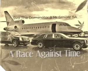 Sva The Dominator & Mr Smallz SA – A Race Against Time