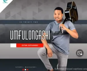 Umfulongashi – Uyarock Ft. Msimbithi Wabesuthu