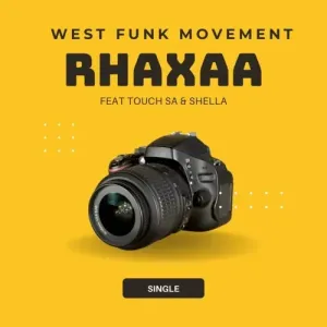 West Funk Movement – Rhaxa Ft. Dj Touch SA & Shella