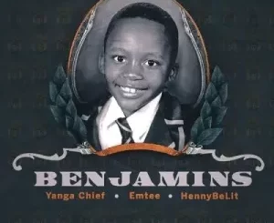 Yanga Chief – Benjamins Ft. Emtee & HENNYBELIT