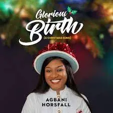 Agbani Horsfall – Glorious Birth (A Christmas Song) Ft. Pat Ekwere