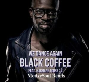 Black Coffee Ft. Nakhane Toure – We Dance Again (MotiveSoul Remix)