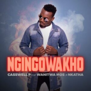 Casswell P Ft. Wanitwa Mos & Nkatha – Ngingowakho