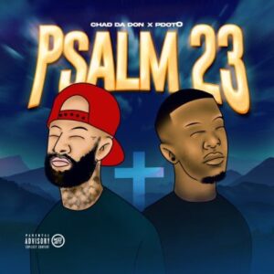 Chad Da Don & Pdot O – Psalm 23