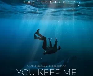 Chanell Collen, Setlhako – You Keep Me (The Remixes)