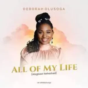 Deborah Olusoga – All of My Life