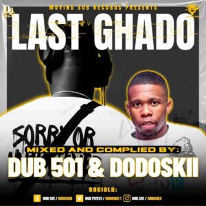 Dub 501 & Dodoskii – Last Ghado Mix