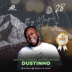 Dustinho – Healthy Music Sessions Podcast 028 (40K Appreciation Mix)