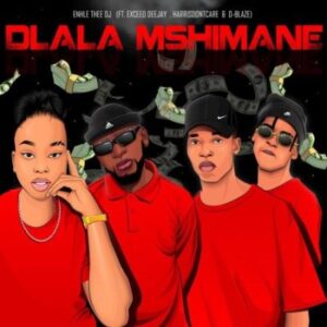 Enhle Thee DJ Ft. Exceed DeeJay, HarrisDontcare & D-Blaze – Dlala Mshimane