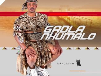Gadla Nxumalo – Iskhova Fm