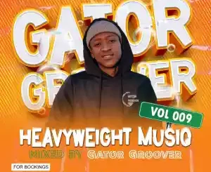 Gator Groover – Heavyweight MusiQ Vol. 009