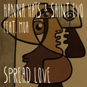 Hanna Hais & Saint Evo Ft. Moa – Spread Love