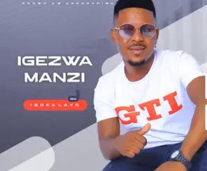 Igezwamanzi – ‎Nginothando Ft. UMzukulu