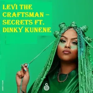 Levi The Craftsman – Secrets Ft. Dinky Kunene