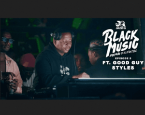 Mr JazziQ Ft. Good Guy Styles – Black Music Mix Episode 5