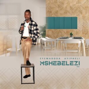 Mshebelezi – Kanye Nawe