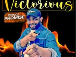 Prince Promise – I Am Victorious