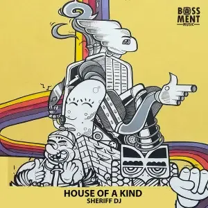 Sheriff DJ – House of a Kind