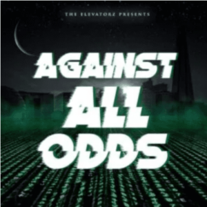 The Elevatorz – Against All Odds (AAO)