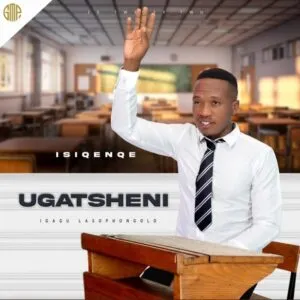 Ugatsheni – Bathi Uthwele