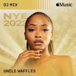 Uncle Waffles – NYE 2023 (DJ Mix)