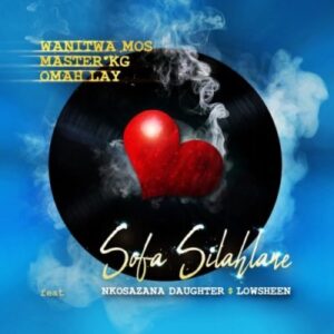 Wanitwa Mos, Master KG & Omah Lay Ft. Nkosazana Daughter & Lowsheen – Sofa Silahlane (Remix)