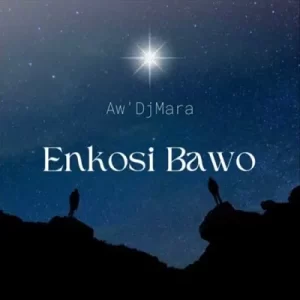 Aw’DJ Mara – Enkosi Bawo